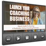 Launch Your Coaching Business Vids