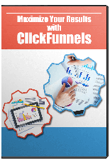 Maximize Your Results With ClickFunnels